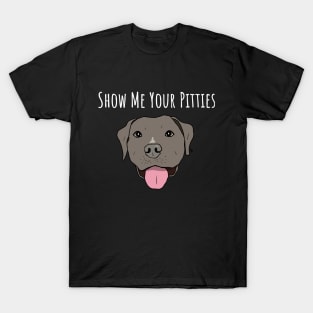 Show Me Your Pitties T-Shirt